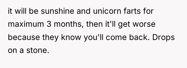 it will be sunshine and unicorn farts for maximum 3...