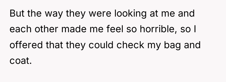 But the way they were looking at me and each...