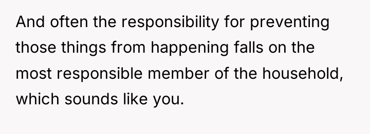 And often the responsibility for preventing those things from happening...