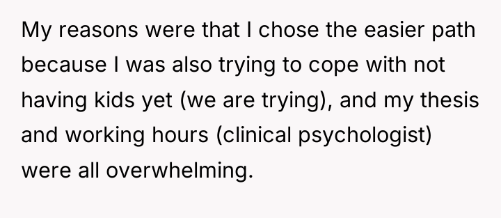 My reasons were that I chose the easier path because...