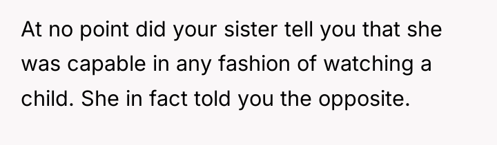 At no point did your sister tell you that she...