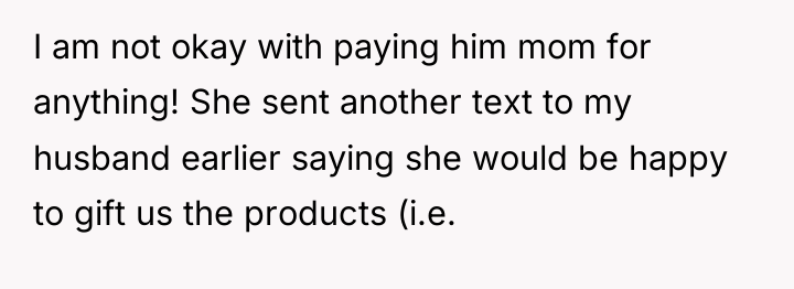 I am not okay with paying him mom for anything!...