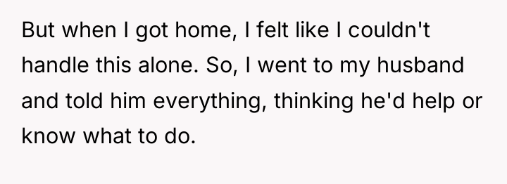 But when I got home, I felt like I couldn't...