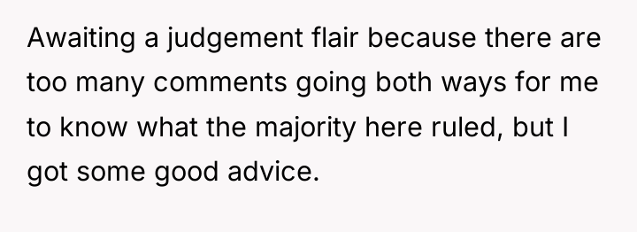 Awaiting a judgement flair because there are too many comments...