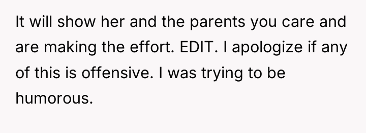 It will show her and the parents you care and...