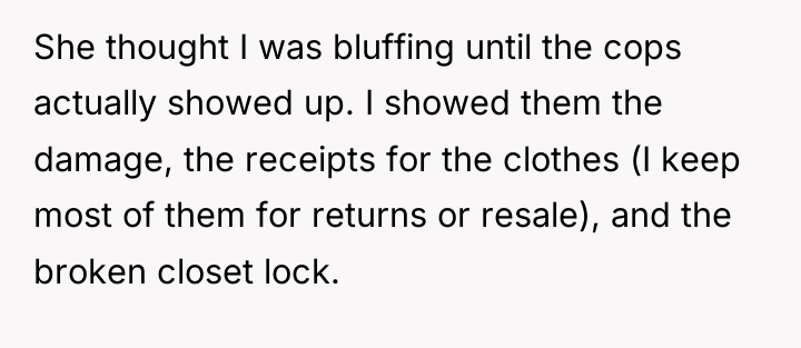 She thought I was bluffing until the cops actually showed...