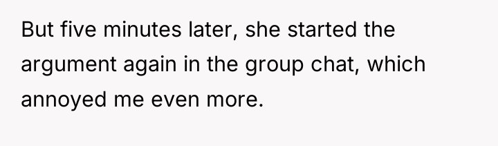 But five minutes later, she started the argument again in...