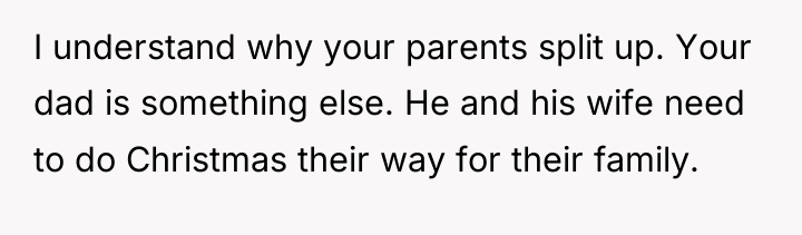 I understand why your parents split up. Your dad is...