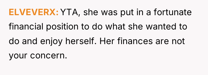 ELVEVERX YTA, she was put in a fortunate financial position...