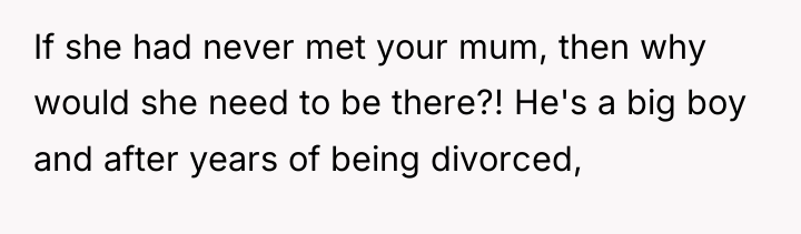 If she had never met your mum, then why would...