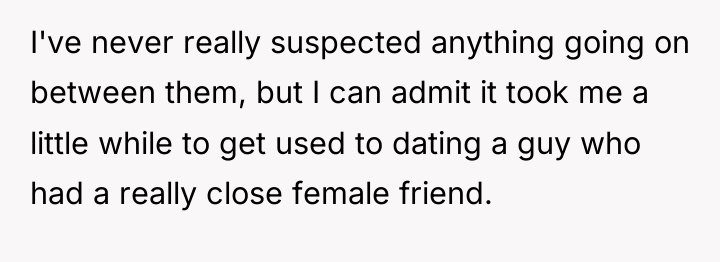 I've never really suspected anything going on between them, but...