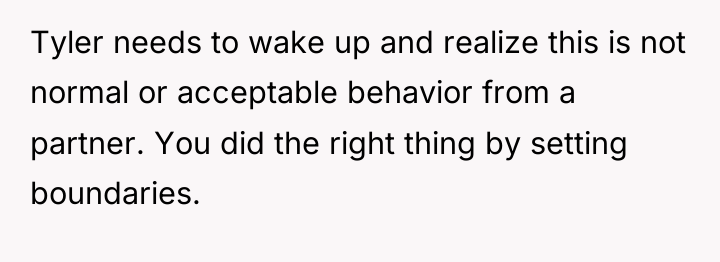 Tyler needs to wake up and realize this is not...