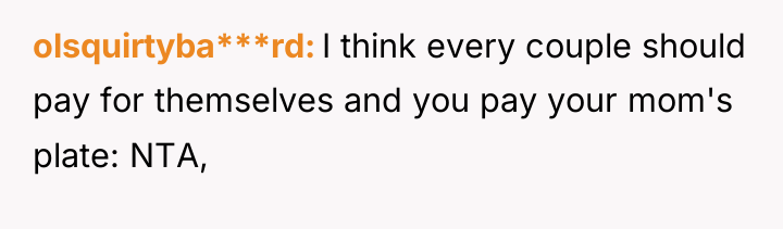 olsquirtyba***rd I think every couple should pay for themselves and...