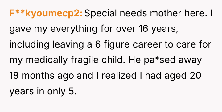 F**kyoumecp2 Special needs mother here. I gave my everything for...