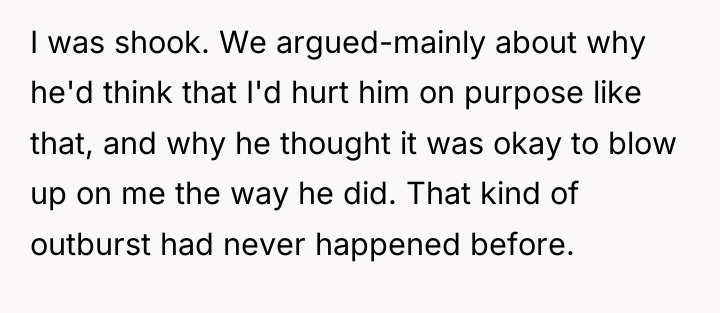 I was shook. We argued-mainly about why he'd think that...
