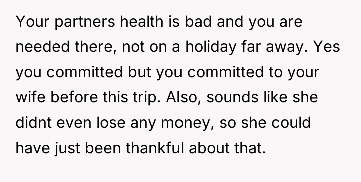 Your partners health is bad and you are needed there,...