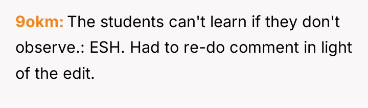 9okm The students can't learn if they don't observe.: ESH....