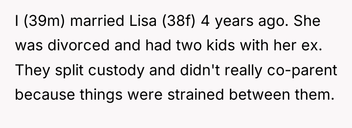 I (39m) married Lisa (38f) 4 years ago. She was...