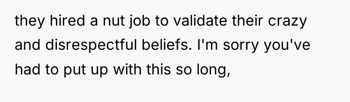 they hired a nut job to validate their crazy and...