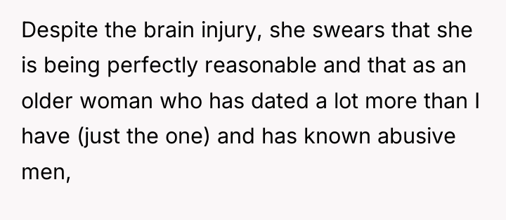Despite the brain injury, she swears that she is being...