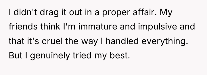 I didn't drag it out in a proper affair. My...