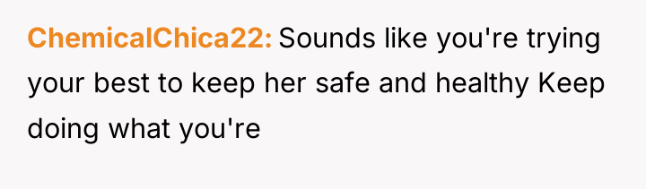 ChemicalChica22 Sounds like you're trying your best to keep her...