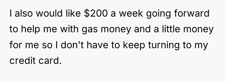 I also would like $200 a week going forward to...