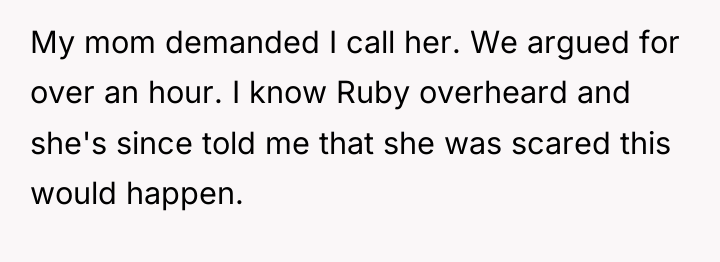 My mom demanded I call her. We argued for over...