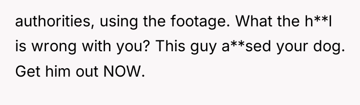 authorities, using the footage. What the h**l is wrong with...