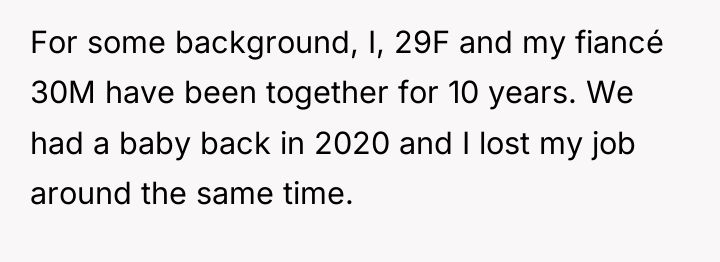 For some background, I, 29F and my fiancé 30M have...