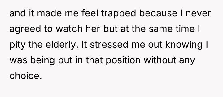 and it made me feel trapped because I never agreed...