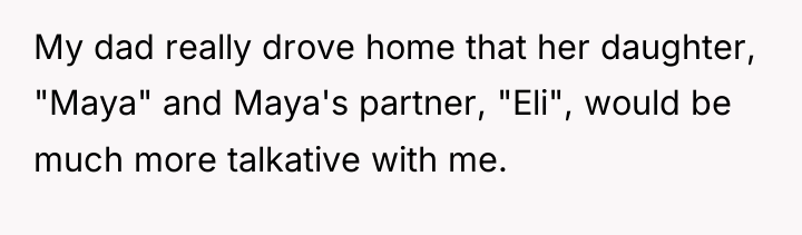 My dad really drove home that her daughter, "Maya" and...