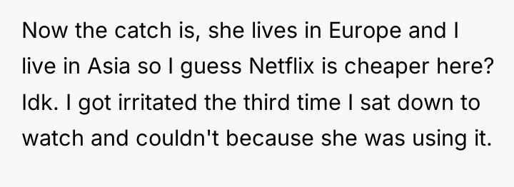Now the catch is, she lives in Europe and I...