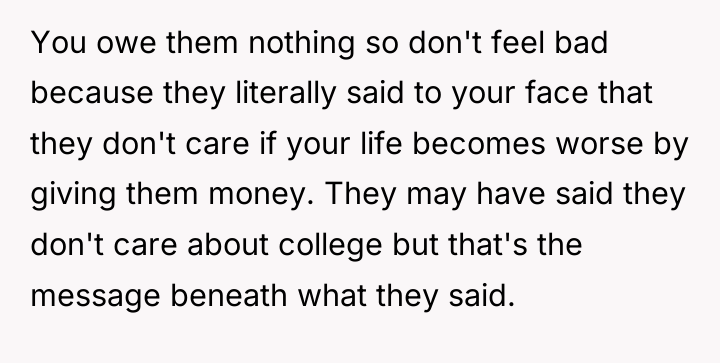 You owe them nothing so don't feel bad because they...
