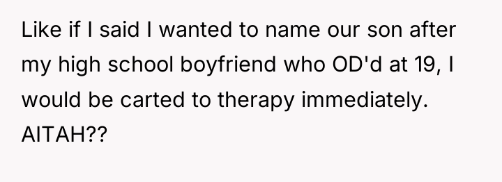 Like if I said I wanted to name our son...