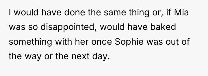 I would have done the same thing or, if Mia...