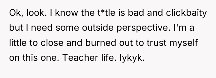 Ok, look. I know the t*tle is bad and clickbaity...