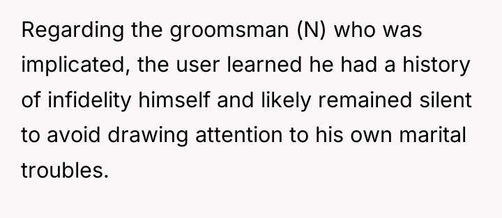 Regarding the groomsman (N) who was implicated, the user learned...