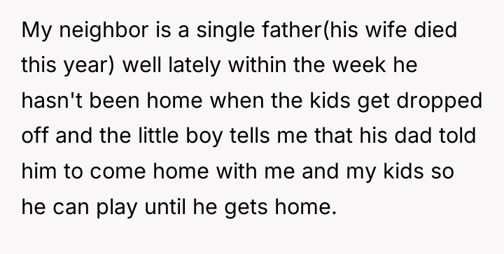 My neighbor is a single father(his wife died this year)...