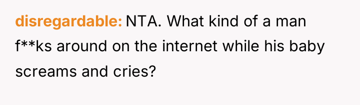 disregardable NTA. What kind of a man f**ks around on...