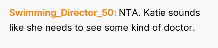 Swimming_Director_50 NTA. Katie sounds like she needs to see some...