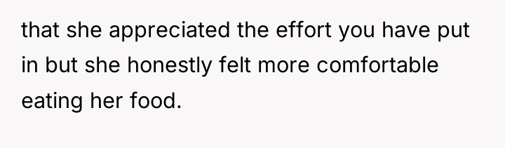 that she appreciated the effort you have put in but...