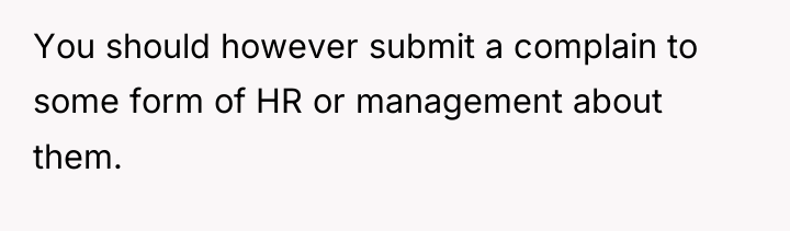 You should however submit a complain to some form of...