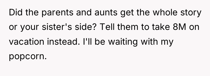 Did the parents and aunts get the whole story or...