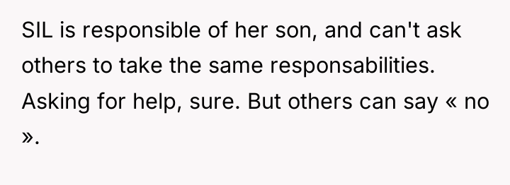 SIL is responsible of her son, and can't ask others...