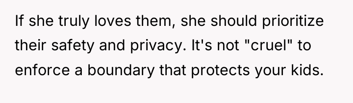 If she truly loves them, she should prioritize their safety...