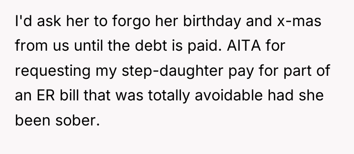 I'd ask her to forgo her birthday and x-mas from...