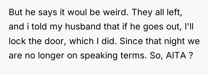 But he says it woul be weird. They all left,...