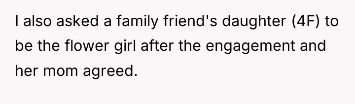 I also asked a family friend's daughter (4F) to be...
