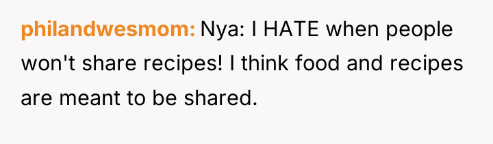 philandwesmom Nya: I HATE when people won't share recipes! I...